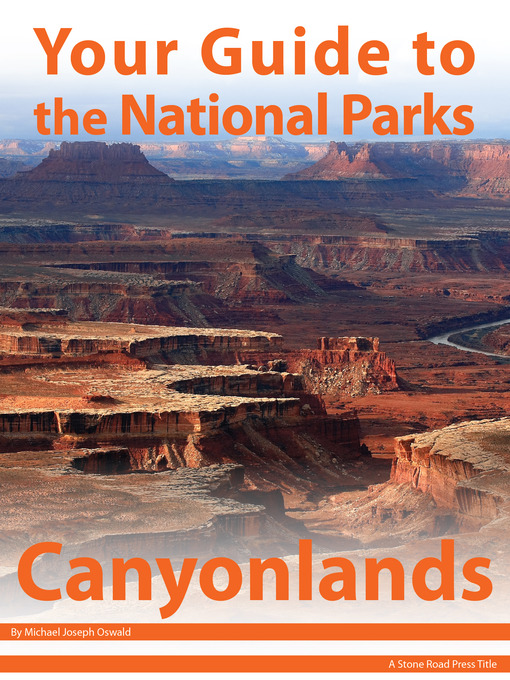 Title details for Your Guide to Canyonlands National Park by Michael Joseph Oswald - Wait list